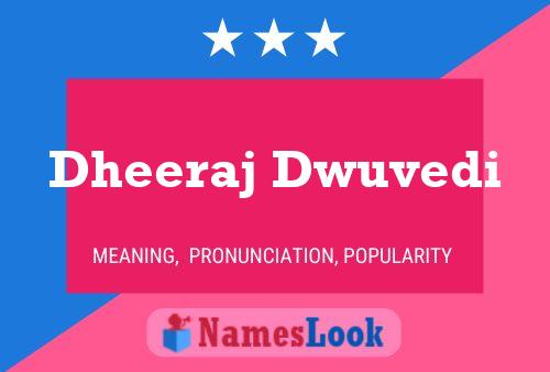 Dheeraj Dwuvedi Name Poster