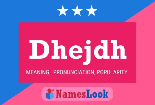 Dhejdh Name Poster