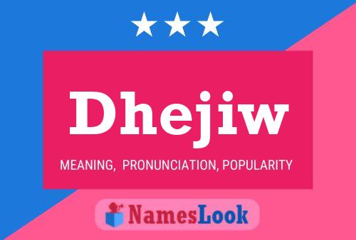 Dhejiw Name Poster