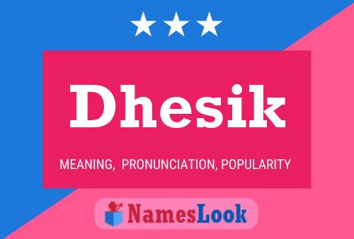 Dhesik Name Poster