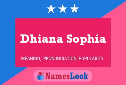 Dhiana Sophia Name Poster