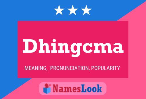 Dhingcma Name Poster