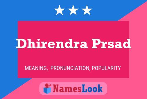 Dhirendra Prsad Name Poster