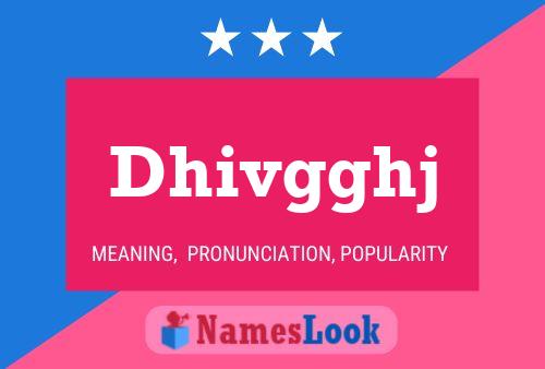 Dhivgghj Name Poster