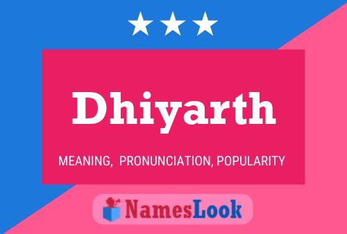 Dhiyarth Name Poster