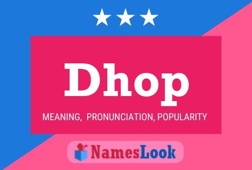 Dhop Name Poster