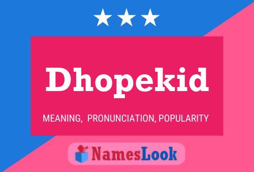 Dhopekid Name Poster