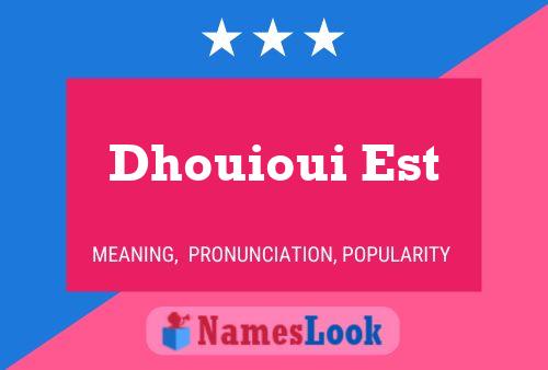 Dhouioui Est Name Poster