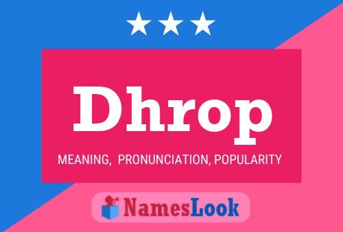 Dhrop Name Poster