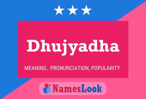 Dhujyadha Name Poster