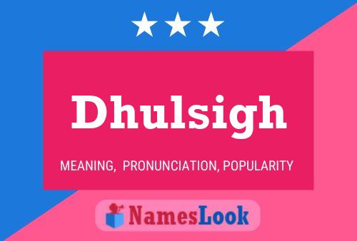 Dhulsigh Name Poster