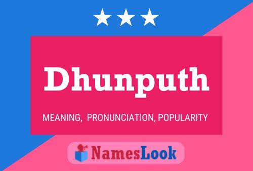 Dhunputh Name Poster