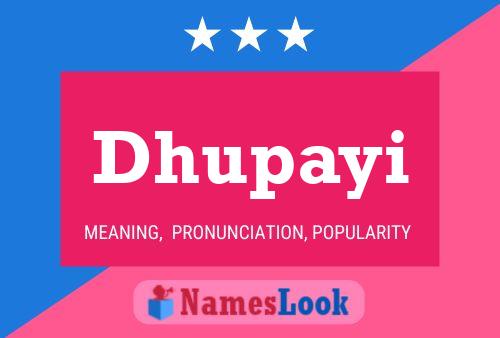 Dhupayi Name Poster