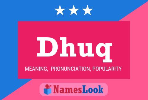 Dhuq Name Poster