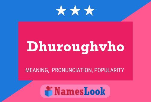 Dhuroughvho Name Poster