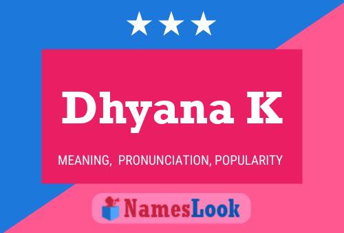 Dhyana K Name Poster