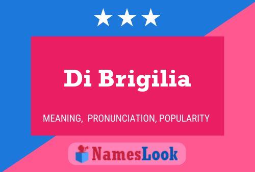 Di Brigilia Name Poster