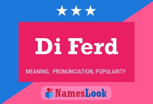 Di Ferd Name Poster