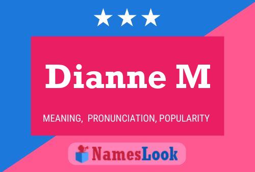 Dianne M Name Poster