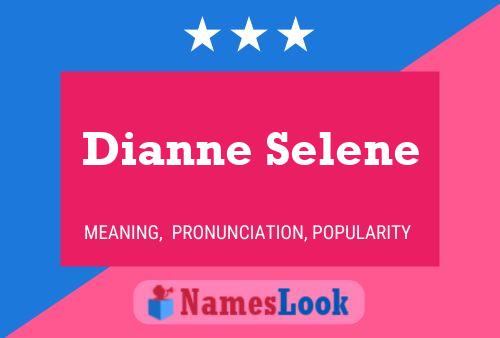 Dianne Selene Name Poster