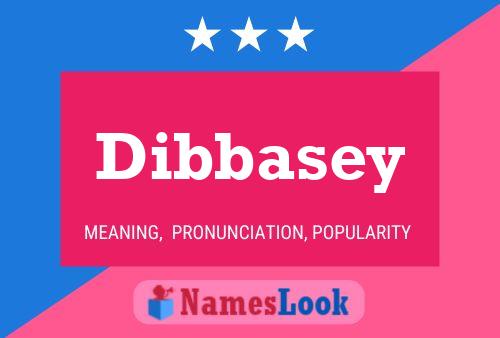 Dibbasey Name Poster