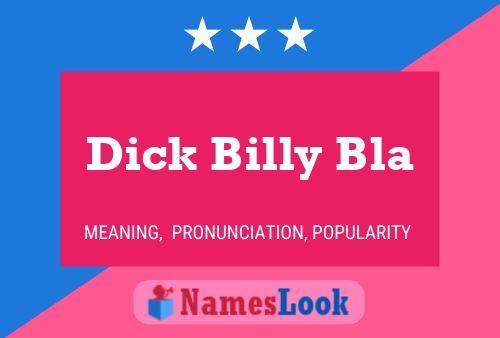 Dick Billy Bla Name Poster