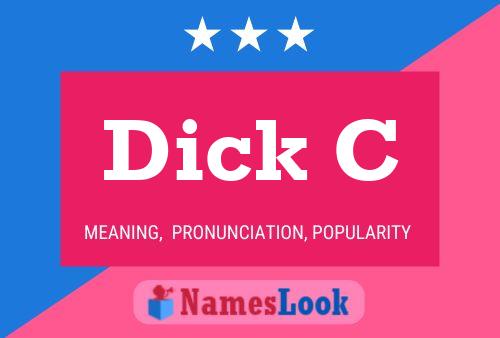 Dick C Name Poster