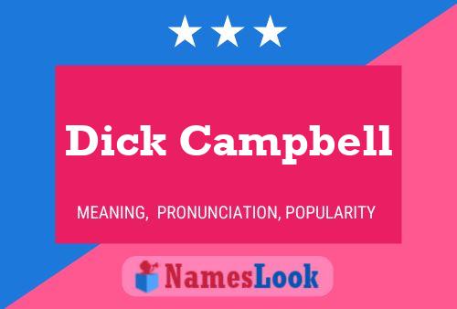 Dick Campbell Name Poster