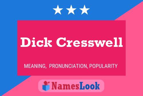 Dick Cresswell Name Poster