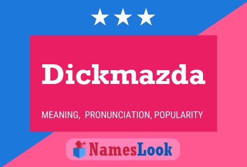 Dickmazda Name Poster