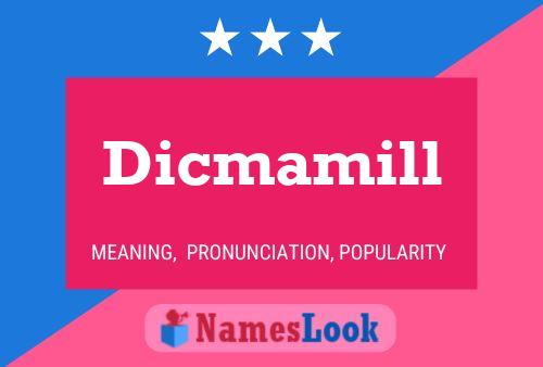 Dicmamill Name Poster