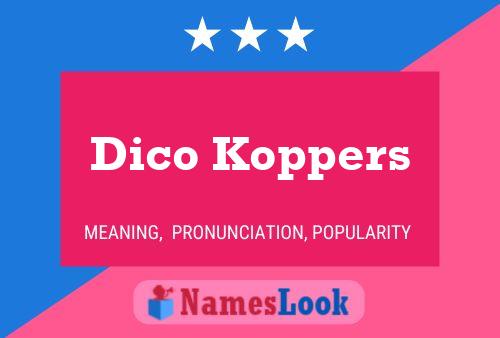 Dico Koppers Name Poster