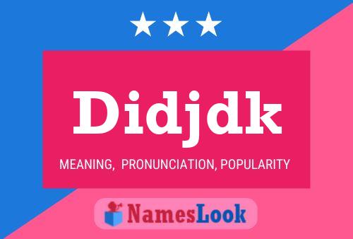 Didjdk Name Poster