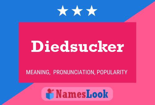 Diedsucker Name Poster