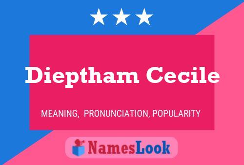 Dieptham Cecile Name Poster