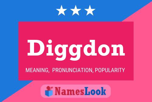 Diggdon Name Poster