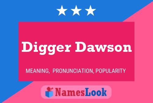 Digger Dawson Name Poster