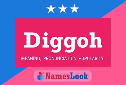 Diggoh Name Poster