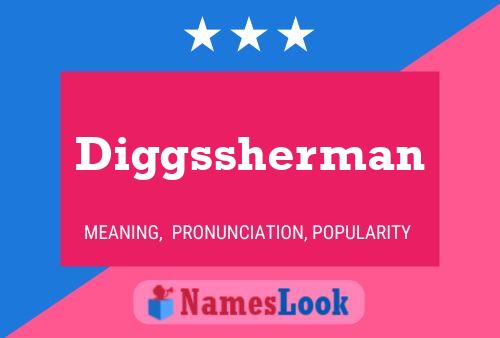 Diggssherman Name Poster