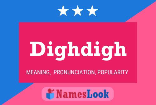 Dighdigh Name Poster