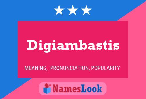 Digiambastis Name Poster