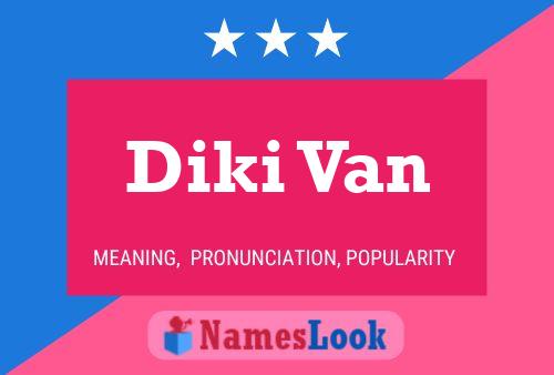 Diki Van Name Poster