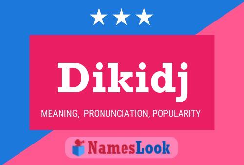 Dikidj Name Poster