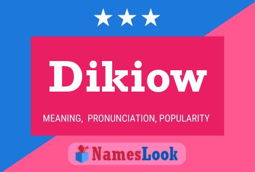 Dikiow Name Poster