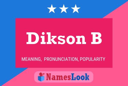 Dikson B Name Poster