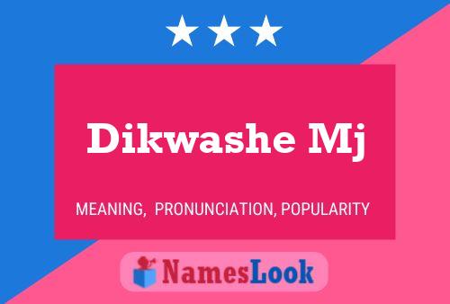 Dikwashe Mj Name Poster