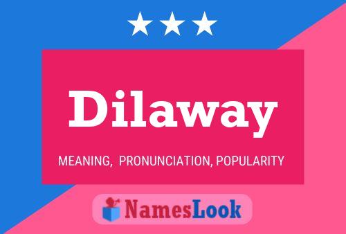 Dilaway Name Poster