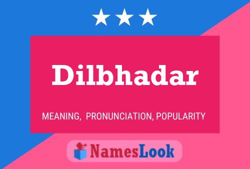 Dilbhadar Name Poster