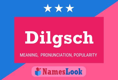 Dilgsch Name Poster