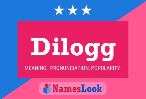 Dilogg Name Poster